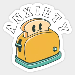 ANXIETY TOASTER | Funny Mental Health, Depression, Anxiety Sticker